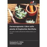 Farmacognosia: Libro sulla pianta di Euphorbia Neriifolia