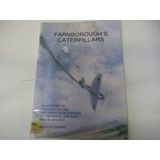 Farnborough's Caterpillars: Account of Research Flying and Parachute Escapes at the Royal Aircraft Establishment