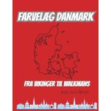 Farvelæg Danmark: Fra Vikinger til Walkmans - Historien i Sort og Hvid (Adult coloring books, Band 24)