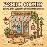 Fashion Corner – Bold & Easy Coloring Book for Kids & Adults: 40 Cozy & Simple Designs Featuring Outfits, Shoes & Accessories