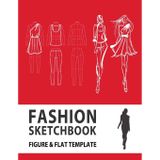 Fashion Sketchbook Figure & Flat Template: Easily Sketching and Building Your Fashion Design Portfolio with Large Female Croquis & Drawing Your Fashion Flats with Flat Template (Fashion Flats Drawing)