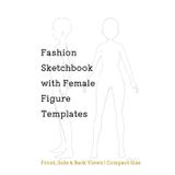 Fashion Sketchbook with Female Figure Templates – Front, Side & Back Views | Compact Size