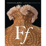 [Fashioning Fashion: European Dress in Detail, 1700-1915] [By: Sharon Sadako Takeda] [August, 2010]