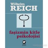 Faşizmin Kitle Psikolojisi - Wilhelm Reich