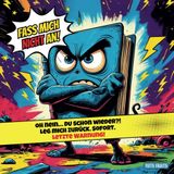 FASS MICH NICHT AN! Das frechste Kinderbuch der Welt: Laut, verrückt – und total leserfeindlich.