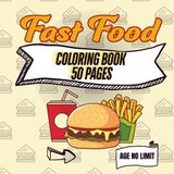 Fast Food Therapy: A Hilarious Coloring Book for All Ages: 50 Designs to Color Your Stress Away – Perfect for Food Lovers, Teens, and Adults