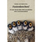 FASTENBRECHEN: 24 Gute-Nacht-liebe-Welt-Geschichten eines Fastenmarathons (Universum)