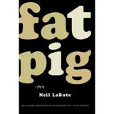 Fat Pig: A Play by Neil LaBute(2004-11-29)