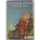 Father Kino: Priest to the Pimas (A Vision Book)