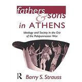Fathers and Sons in Athens: Ideology and Society in the Era of the Peloponnesian War