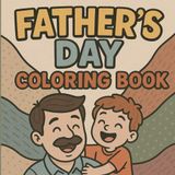 Father's Day Coloring Book: A Cozy Tribute to Dad – One Page at a Time