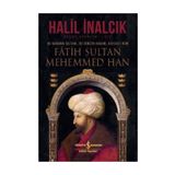 Fatih Sultan Mehemmed Han - Halil İnalcık