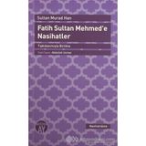 Fatih Sultan Mehmed’e Nasihatler - Sultan Murad Han