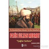 Fatih Sultan Mehmet Çağlar Sultanı - Şaban Çibir