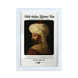 Fatih Sultan Mehmet Han Portre, MDF Üzerine UV Baskı, Beyaz Çerçeveli Tablo, 24x33 cm, Modern Duvar Dekoru