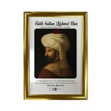 Fatih Sultan Mehmet Han Portre Tablo, MDF Üzerine UV Baskı, Gold Çerçeveli, 24x33 cm, Modern Duvar Dekoru