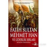 Fatih Sultan Mehmet Han ve Liderlik Sırları - Hüseyin Tekinoğlu