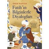 Fatih'in Bilginlerle Diyalogları - Ömer Kaptan