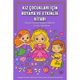 Fatma Korkmaz Kız Çocuklarına Özel Boyama ve Etkinlik Kitabı 3-6 Yaş Eğlenceli Aktiviteler