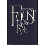 Faust: Being the Historia Von D. Johann Fausten dem wietbeschreyten Zauberer und Schwartzkunstler, or History of Dr. John Faust the notorious Magician ... the first time Englished from the Low German