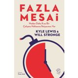 Fazla Mesai - Neden Daha Kısa Bir Çalışma Haftasına İhtiyacımız Var - Minotor Kitap