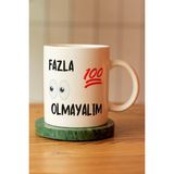 Fazla Yüz Göz Olmayalım Baskılı Seramik Çay Kahve Kupası - Kahverengi - 300 cc