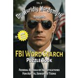 FBI Word Search Puzzle Book: Dr. Worldly Wordsmyth Presents: 900 Federal Bureau of Investigations Words & Phrases to Find. For Adults, Teens & Seniors ... Fun activity for travel or free time!