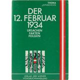 Februar 1934: Ursachen, Fakten, Folgen : Beitrage zum wissenschaftlichen Symposion des Dr.-Karl-Renner-Instituts abgehalten vom 13. bis 15. Februar 1984 in Wien (Thema) (German Edition)