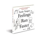 FEELINGS RUN FASTER - YANKI YAZGAN