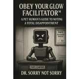 "Feelings, Ugh: Write It Down or Whatever" By Dr. Sorry Not Sorry, Keeper of the Cry Closet: Write It Out Before You Post It and Regret Everything (Again)