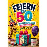 Feiern ab 50: 100 Wahrheiten, die niemand laut sagt (German Edition)