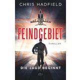 Feindgebiet – Die Jagd beginnt: Thriller | Ein adrenalingeladener Spionagethriller geschrieben von einem der erfahrensten Kampfpiloten der US Air Force