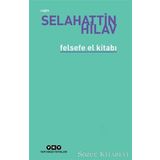 Felsefe El Kitabı - Selahattin Hilav
