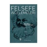 FELSEFE İNCELEMELERİ - KARL MARX; FRIEDRICH ENGELS