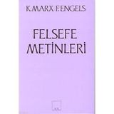 FELSEFE METINLERI - FRIEDRICH ENGELS;KARL MARX