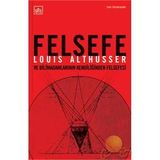 FELSEFE VE BİLİMADAMLARININ KENDİLİĞİNDEN FELSEFES - LOUIS ALTHUSSER