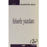 FELSEFE YAZILARI - SELAHATTIN HILAV