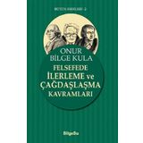 Felsefede İlerleme ve Çağdaşlaşma Kavramları Onur Bilge Kula