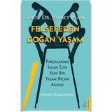Felsefeden Doğan Yaşam Parçalanmış İnsan İçin Yeni Bir Yaşam Biçimi - Ahmet İnam – Alfa Kalem
