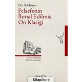 Felsefenin İhmal Edilmiş On Klasiği - Eric Schliesser