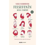 Felsefenin Kısa Tarihi Varoluş Hiç Bu Kadar Eğlenceli Olmamıştı! (Ciltli) - Nigel Warburton