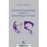 Felsefenin Perspektifinden J.S. Bach ve Richard Wagnerin Sanatı - Uğur Ekren