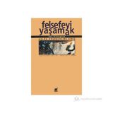 FELSEFEYI YAŞAMAK - RAY BILLINGTON