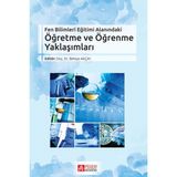 Fen Bilimleri Eğitimi Alanındaki Öğretme ve Öğrenme Yaklaşımları - Behiye Akçay Sinan Özgelen Fatma Şahin Burçin Acar Şeşen Yavuz Yaman Serap Emir Sezen Camcı Erdoğan
