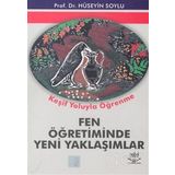 FEN ÖĞRETİMİNDE YENI YAKLAŞIMLAR - HÜSEYİN SOYLU