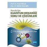 FENCILER İÇİN KUANTUM MEKANİĞİ SORU VE ÇÖZÜMLERİ - FEVZI KÖKSAL;RAHMI KÖSEOĞLU