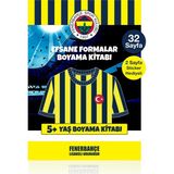 Fenerbahçe Boyama Kitabı Efsane Formalar 5 Yaş Üzeri - Sticker Hediyeli Lisanslı Orijinal