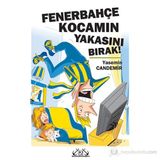 FENERBAHÇE KOCAMIN YAKASINI BIRAK! - YASEMIN CANDEMIR