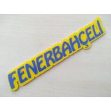 Fenerbahcelı Yazısı 11X2,5Cm Kabartma Plastık Fenerbahcelı Arması