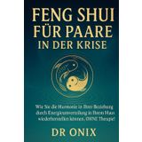 Feng Shui Für Paare in Der Krise: Wie Sie die Harmonie in Ihrer Beziehung durch Energieumverteilung in Ihrem Haus wiederherstellen können, OHNE Therapie!: 5